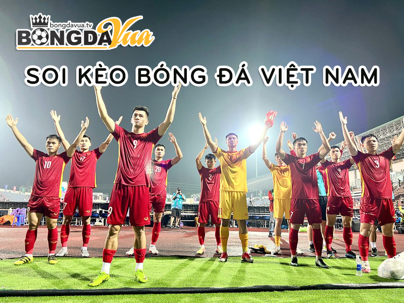 Soi kèo bóng đá Việt nam chính xác nhất