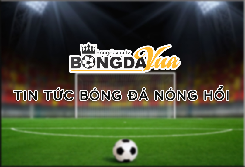 Tin tức bóng đá nóng hổi nhất tại BongdavuaTV