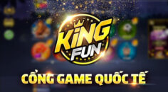 King Fun – Cổng game quốc tế đổi thưởng an toàn số 1 hiện nay